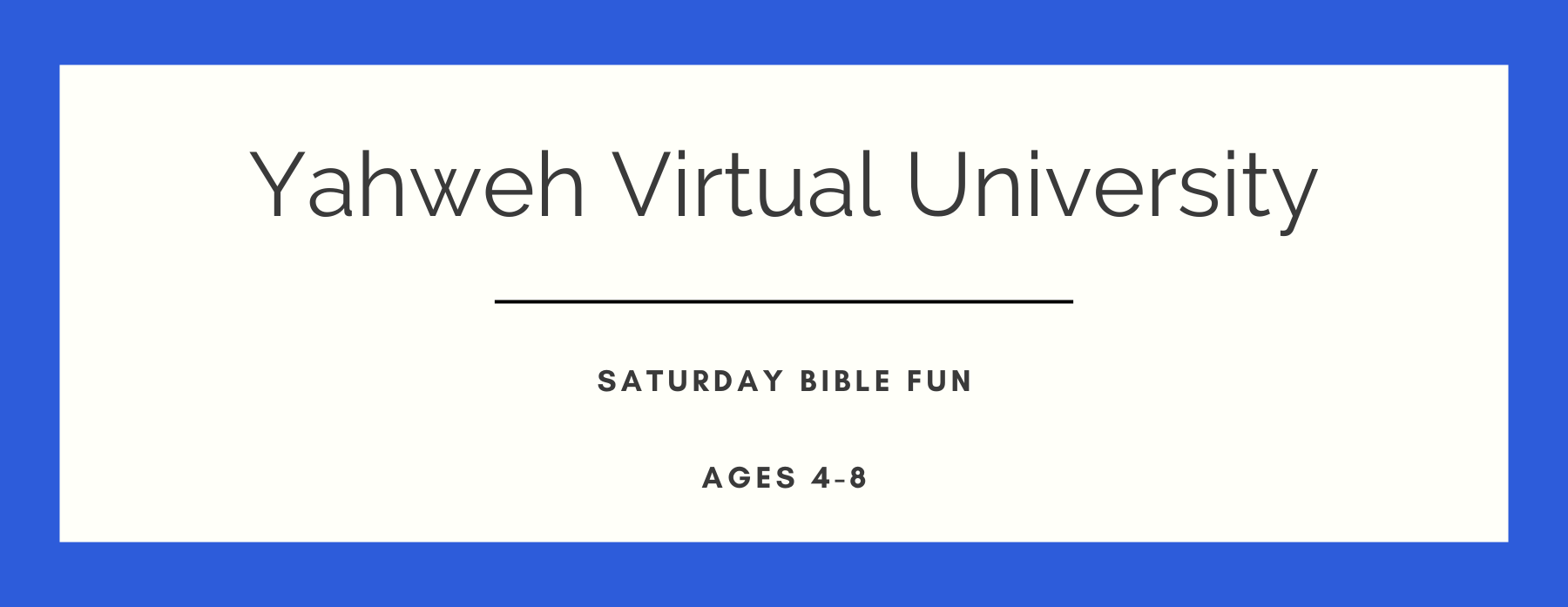 Yahweh Virtual University Saturday Bible Fun Ages 4-8